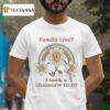 Family Tree I Took A Chainsaw To It Rainbow Sunflower T Shirt