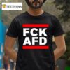 Fck Afd T Shirt