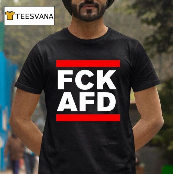 Fck Afd T Shirt