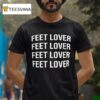 Feet Lover Repea T Shirt