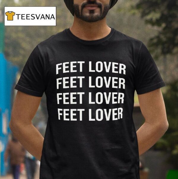 Feet Lover Repea T Shirt