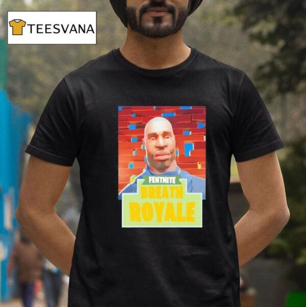 Fentnite Breath Royale T Shirt