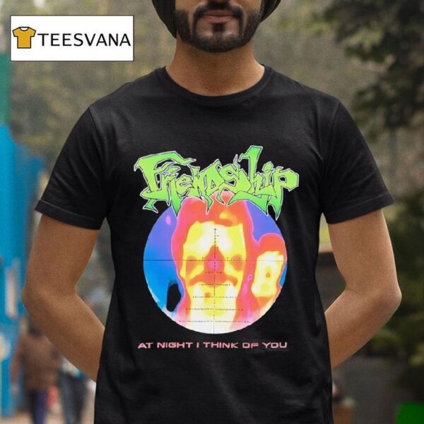 Friendship At Night I Think Of You T Shirt