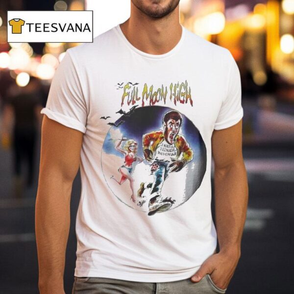 Full Moon High I Was A Nage Werewolf T Shirt
