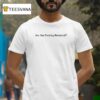 Gad Saad Are You Fucking Retarded T Shirt
