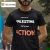 Genocide In Palestine Time To Take Action T Shirt