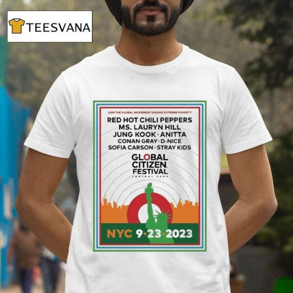 Global Citizen Festival Central Park Join The Global Movement Eding Extreme Poverty Nyc T Shirt