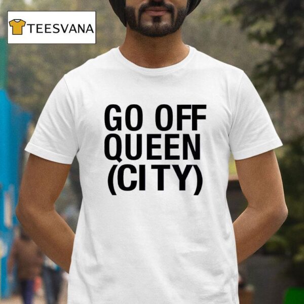 Go Off Queen City T Shirt