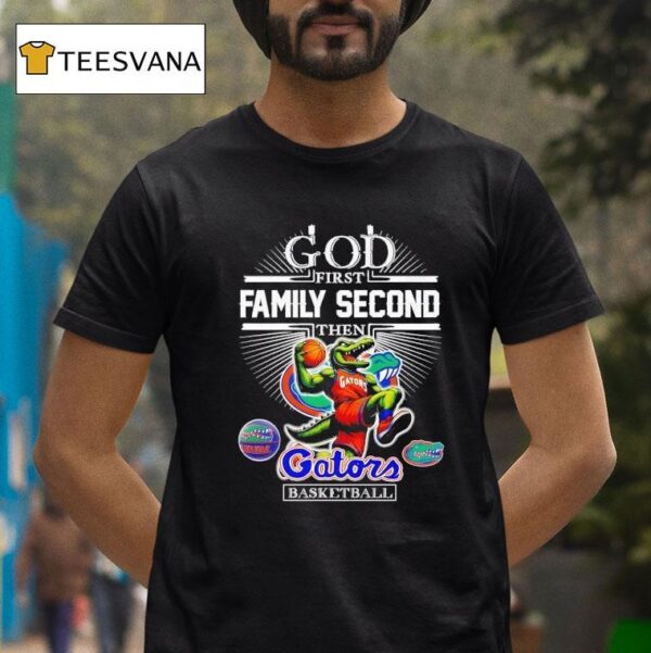 God First Family Second The Florida Gators Basketball T Shirt