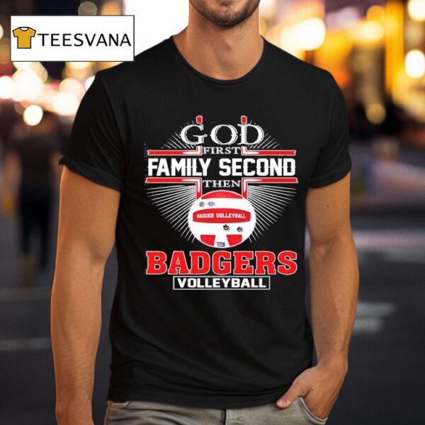 God First Family Second The Wisconsin Badgers Volleyball T Shirt