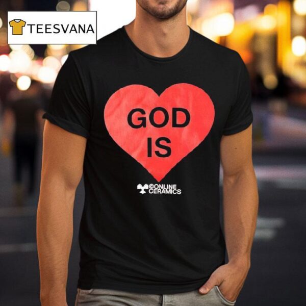 God Is Love Online Ceramics Hear T Shirt