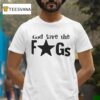 God Save The Fags T Shirt