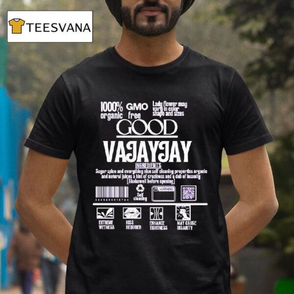 Good Vajayjay Ingredients Sugar Spice And Everything Nice Self Cleaning Properties Organic T Shirt