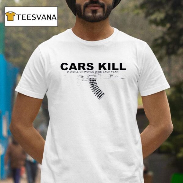 Gun Cars Kill Million World Wide Each Year T Shirt