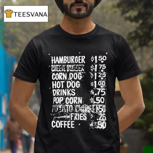 Hamburger Corn Dog Hot Dog Drinks Pop Corn Fries Coffee Snack Bar Menu T Shirt