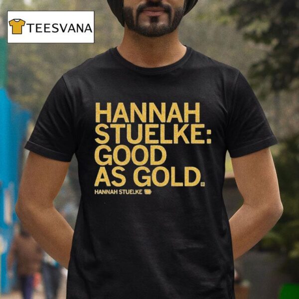 Hannah Stuelke Hannah Stuelke Good As Gold S T Shirt