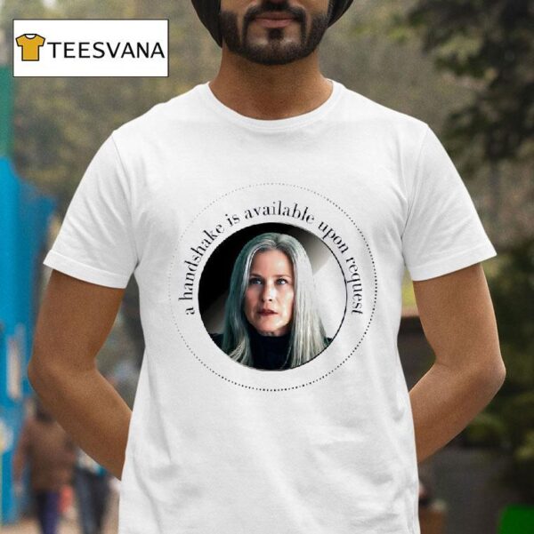 Harmony Cobel Severance A Handshake Is Available Upon Reques T Shirt