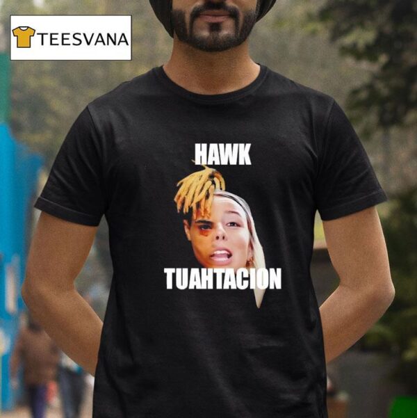 Hawk Tuahtacion Xxxtentacion T Shirt