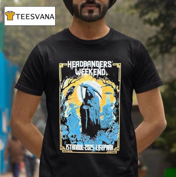 Headbanger S Weekend At Istanbul Lifepark July T Shirt