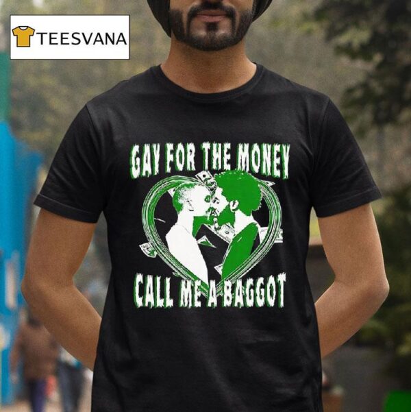 Heart Gay For The Money Call Me A Baggo T Shirt