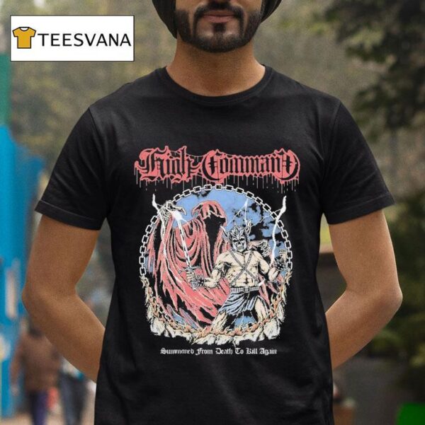 High Command Summoned From Death To Kill Again T Shirt