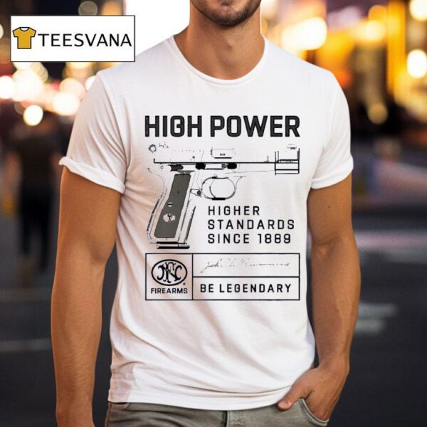 High Power Higher Standards Since T Shirt