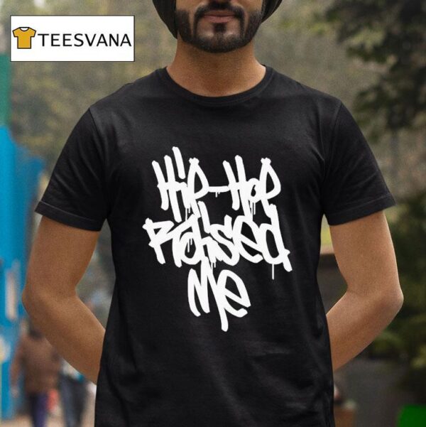 Hip Hop Raised Me T Shirt