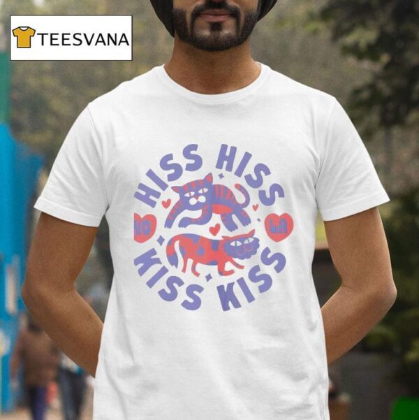 Hiss Hiss Kiss Kiss Ca T Shirt