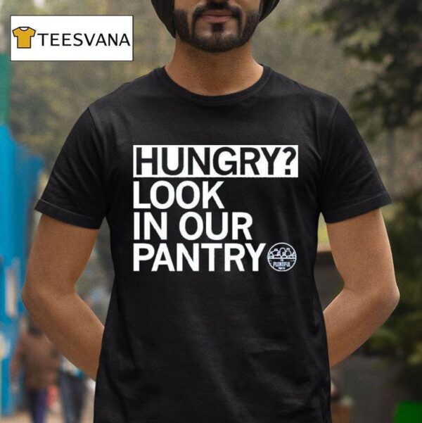 Hungry Look In Our Pantry The Plentiful Pantry T Shirt