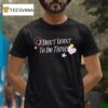 I Don T Want To Do Things Star Heart Smiley T Shirt