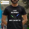I Like Big Probes And I Can Not Lie Thermometer T Shirt