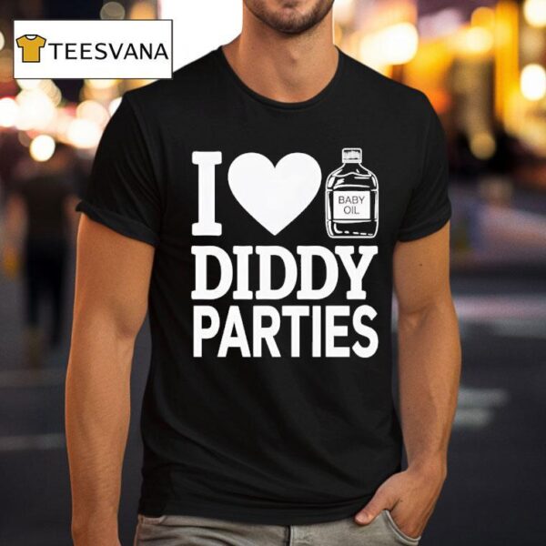 I Love Baby Oil Diddy Parties T Shirt