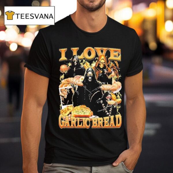I Love Garlic Bread Grim Reaper T Shirt