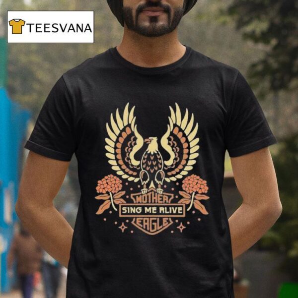 I M With Her Sing Me Alive Mother Eagle T Shirt