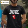 I Paused Donda To Be Here T Shirt