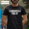 I Survived A F T Shirt