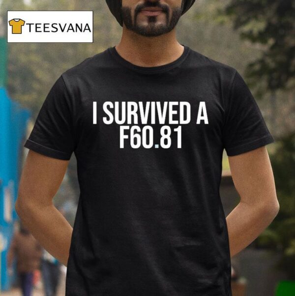 I Survived A F T Shirt