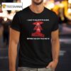 I Used To Believe In Aliens Before The Gov Told Me To T Shirt