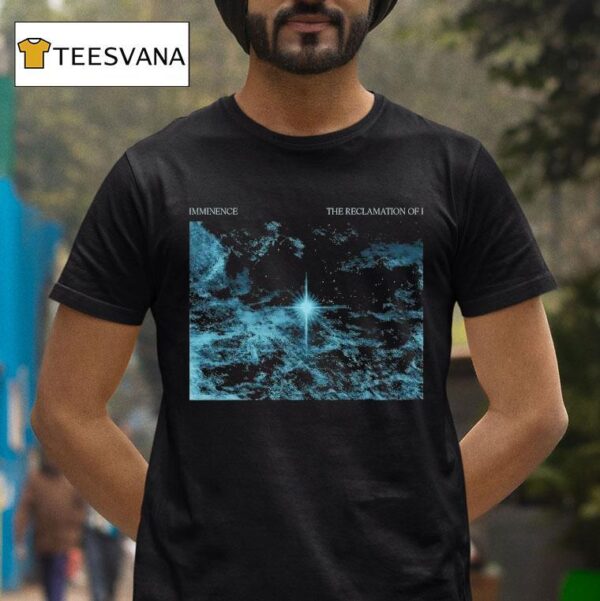 Imminence The Reclamation Of I T Shirt