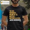 Jacob Misiorowski The Miz The Mizwauke Mizard Of Oz Mizzler Mizzerella Stick Nicknames T Shirt