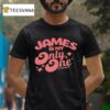 James Is My Only One By Erubtr T Shirt