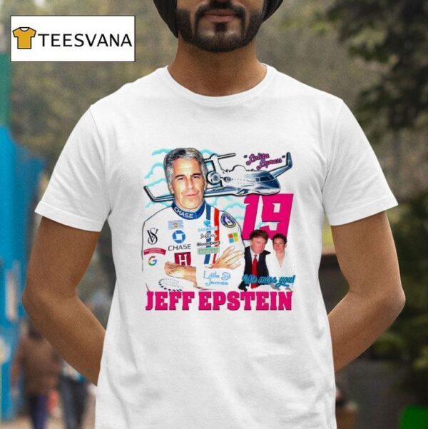 Jeffrey Epstein We Miss You T Shirt