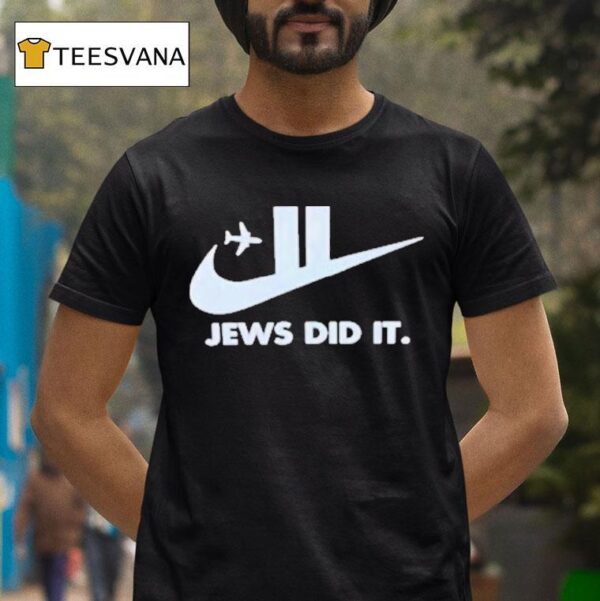 Jews Did It Nike T Shirt