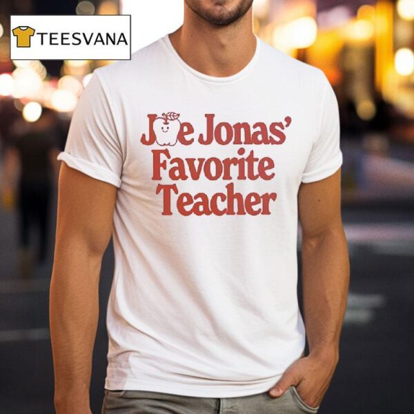 Joe Jonas Favorite Teacher T Shirt