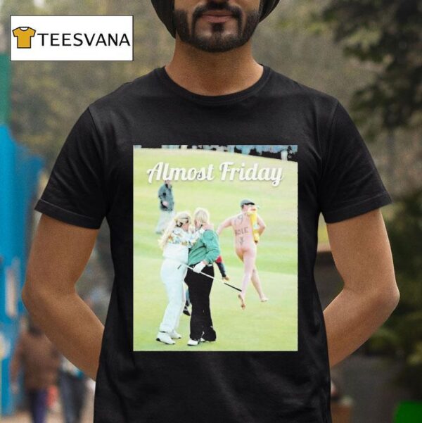 John Daly Almost Friday Day Th Hole T Shirt