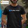 Johnantonelli In Play Runs T Shirt