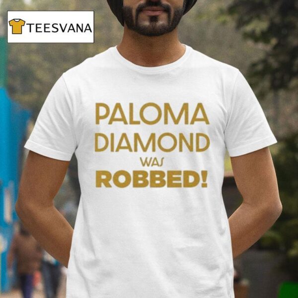Julian Sewell Paloma Diamond Was Robbed T Shirt