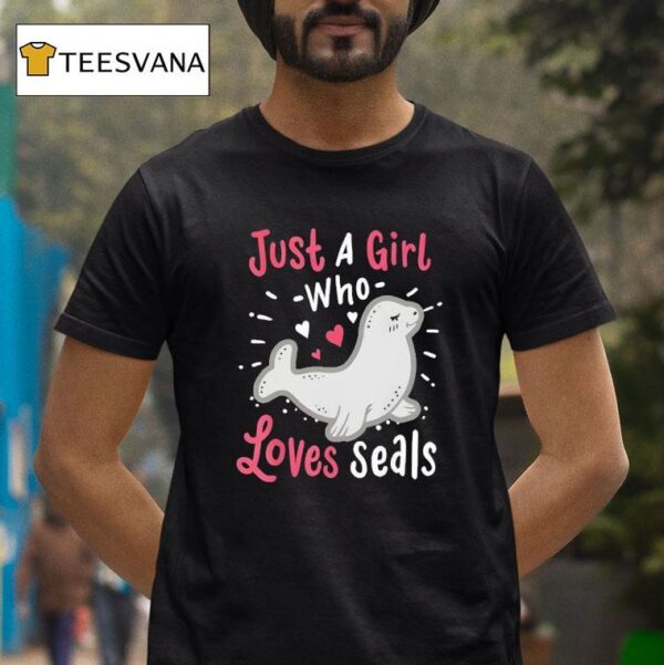 Just A Girl Who Loves Seals T Shirt