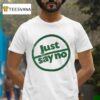 Just Say No Logo T Shirt