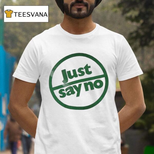 Just Say No Logo T Shirt